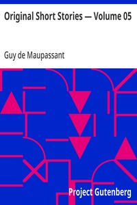 Original Short Stories — Volume 05 — Guy de Maupassant cover