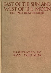 East of the Sun and West of the Moon: Old Tales from the North — Peter Christen Asbjørnsen cover