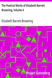 The Poetical Works of Elizabeth Barrett Browning, Volume 4 — Elizabeth Barrett Browning cover