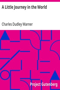 A Little Journey in the World — Charles Dudley Warner cover