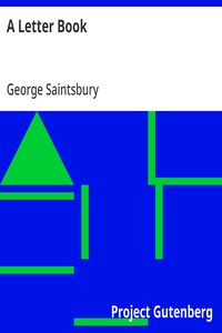 A Letter Book: Selected with an Introduction on the History and Art of Letter-Writing — George Saintsbury cover