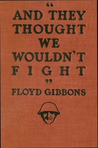 "And they thought we wouldn't fight" — Floyd Phillips Gibbons cover