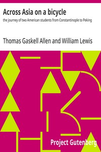 Across Asia on a bicycle : $b the journey of two American students from Constantinople to Peking — Thomas Gaskell Allen cover