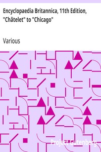 Encyclopaedia Britannica, 11th Edition, "Châtelet" to "Chicago": Volume 6, Slice 1 — Various cover