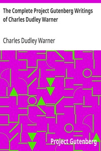 The Complete Project Gutenberg Writings of Charles Dudley Warner — Charles Dudley Warner cover