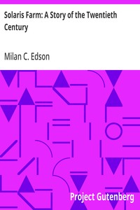 Solaris Farm: A Story of the Twentieth Century — Milan C. (Milan Chappel) Edson cover