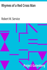 Rhymes of a Red Cross Man — Robert W. (Robert William) Service cover