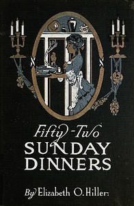 Fifty-two Sunday dinners : $b A book of recipes — Elizabeth O. Hiller cover