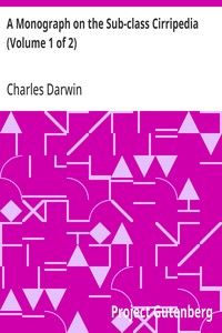A Monograph on the Sub-class Cirripedia (Volume 1 of 2): The Lepadidae; Or, Pedunculated Cirripedes — Charles Darwin cover