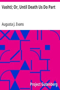 Vashti; Or, Until Death Us Do Part — Augusta J. (Augusta Jane) Evans cover