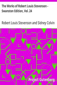 The Works of Robert Louis Stevenson - Swanston Edition, Vol. 24 — Robert Louis Stevenson cover
