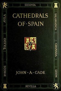 Cathedrals of Spain — John A. (John Allyne) Gade cover