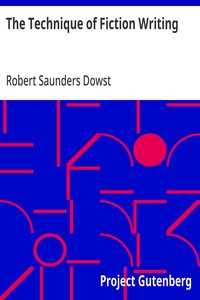 The Technique of Fiction Writing — Robert Saunders Dowst cover