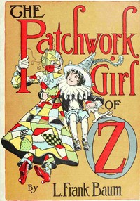 The Patchwork Girl of Oz — L. Frank (Lyman Frank) Baum cover