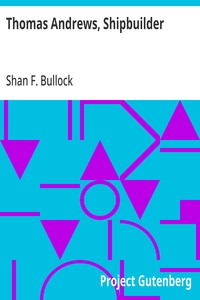 Thomas Andrews, Shipbuilder — Shan F. Bullock cover