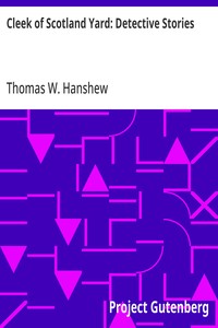 Cleek of Scotland Yard: Detective Stories — Thomas W. Hanshew cover