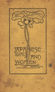Japanese Girls and Women: Revised and Enlarged Edition — Alice Mabel Bacon cover