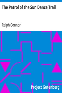 The Patrol of the Sun Dance Trail — Ralph Connor cover
