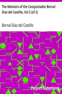The Memoirs of the Conquistador Bernal Diaz del Castillo, Vol 2 (of 2): Written by Himself Containing a True and Full Account of the Discovery and Conquest of Mexico and New Spain. — Bernal Díaz del Castillo cover