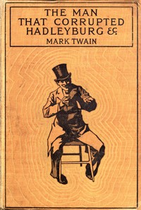 The Man That Corrupted Hadleyburg, and Other Stories — Mark Twain cover