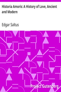 Historia Amoris: A History of Love, Ancient and Modern — Edgar Saltus cover