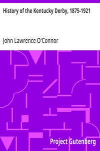 History of the Kentucky Derby, 1875-1921 — John Lawrence O'Connor cover