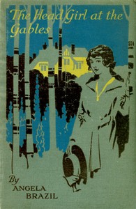 The Head Girl at the Gables — Angela Brazil cover