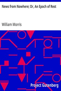 News from Nowhere; Or, An Epoch of Rest: Being Some Chapters from a Utopian Romance — William Morris cover