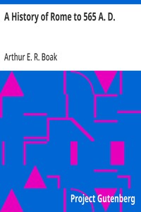 A History of Rome to 565 A. D. — Arthur E. R. (Arthur Edward Romilly) Boak cover
