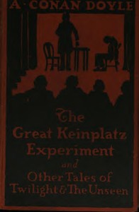 The Great Keinplatz Experiment and Other Tales of Twilight and the Unseen — Arthur Conan Doyle cover