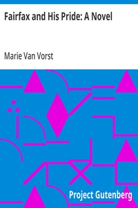 Fairfax and His Pride: A Novel — Marie Van Vorst cover