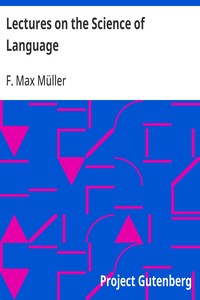 Lectures on the Science of Language — F. Max (Friedrich Max) Müller cover