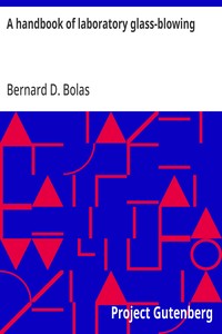A handbook of laboratory glass-blowing — Bernard D. (Bernard Dell) Bolas cover