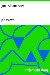 Junius Unmasked: Or, Thomas Paine the author of the Letters of Junius and the Declaration of Independence — Joel Moody cover