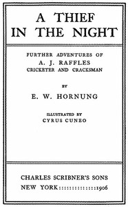 A Thief in the Night: Further adventures of A. J. Raffles, Cricketer and Cracksman — E. W. (Ernest William) Hornung cover