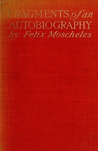 Fragments of an Autobiography — Felix Moscheles cover