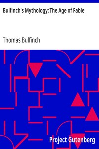 Bulfinch's Mythology: The Age of Fable — Thomas Bulfinch cover
