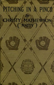 Pitching in a Pinch; or, Baseball from the Inside — Christy Mathewson cover