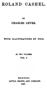 Roland Cashel, Volume I (of II) — Charles Lever cover