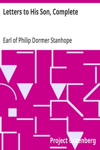Letters to His Son, Complete: On the Fine Art of Becoming a Man of the World and a Gentleman — Philip Dormer Stanhope, Earl of Chesterfield cover