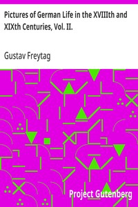 Pictures of German Life in the XVIIIth and XIXth Centuries, Vol. II. — Gustav Freytag cover