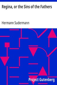 Regina, or the Sins of the Fathers — Hermann Sudermann cover