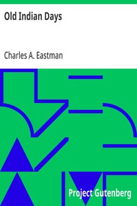 Old Indian Days — Charles A. Eastman cover