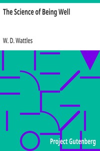 The Science of Being Well — W. D. (Wallace Delois) Wattles cover