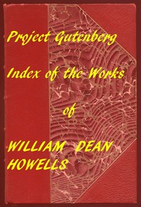 Complete Project Gutenberg William Dean Howells Works — William Dean Howells cover