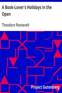 A Book-Lover's Holidays in the Open — Theodore Roosevelt cover
