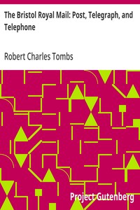 The Bristol Royal Mail: Post, Telegraph, and Telephone — Robert Charles Tombs cover