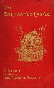 The Enchanted Castle — E. (Edith) Nesbit cover