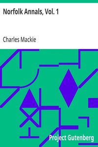 Norfolk Annals, Vol. 1: A Chronological Record of Remarkable Events in the Nineteeth Century — Charles Mackie cover