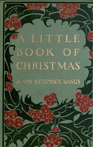 A Little Book of Christmas — John Kendrick Bangs cover